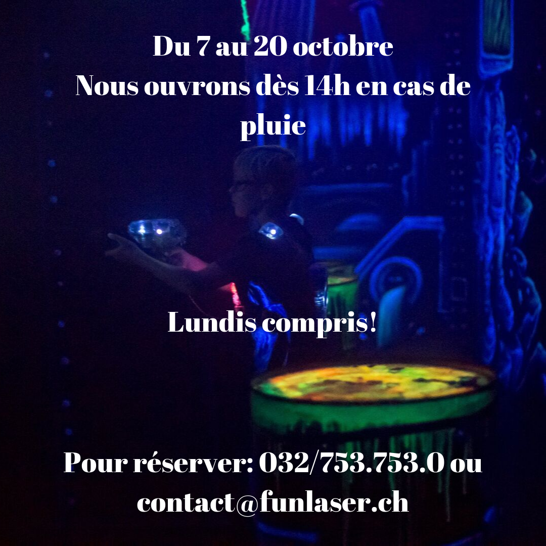 Du 7 au 20 octobre Nous ouvrons dès 14h en cas de pluie Lundis compris!